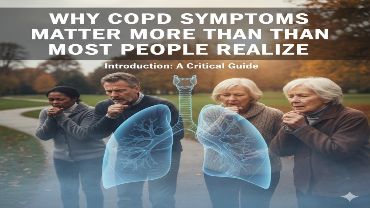 Article title graphic: "Why COPD Symptoms Matter More Than Most People Realize - A Critical Guide".